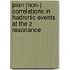 Pion (Non-) correlations in hadronic events at the Z resonance door M. Sanders