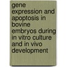 Gene expression and apoptosis in bovine embryos during in vitro culture and in vivo development door H.M. Knijn