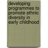 Developing programmes to promote ethnic diversity in early childhood door P. Connolly