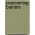 Overcoming barriers