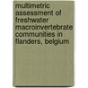Multimetric assessment of freshwater macroinvertebrate communities in flanders, belgium by W. Gabriels