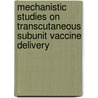 Mechanistic studies on transcutaneous subunit vaccine delivery door S.M. Bal