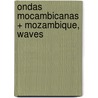 Ondas Mocambicanas + Mozambique, Waves door B. Adrien