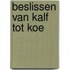 Beslissen van kalf tot koe door W. Grondman