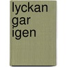 Lyckan gar igen by B.Th. Sparre