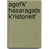 Agot'k' hasaragats K'ristoneit' by N. Chirli
