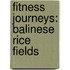 Fitness Journeys: Balinese Rice Fields