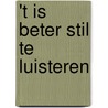 't Is beter stil te luisteren by Toon Hermans
