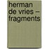 herman de vries – fragments