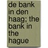 De bank in Den Haag; the Bank in The Hague