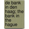 De bank in Den Haag; the Bank in The Hague door T. de Graaf