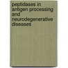Peptidases in antigen processing and neurodegenerative diseases by M.A. Raspe
