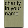 Charity in your name by C.J.H. van Leeuwen