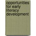 Opportunities for early literacy development