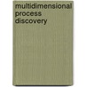 Multidimensional process discovery door J.T.S. Ribeiro