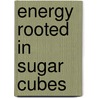 Energy rooted in sugar cubes door M.H. van Groen