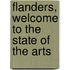 Flanders, welcome to the state of the arts