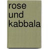 Rose und Kabbala door B. Kleiberg