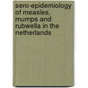 Sero-epidemiology of measles, mumps and rubwella in the Netherlands door S. van den Hof