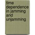 Time dependence in Jamming and Unjamming