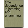 Time dependence in Jamming and Unjamming door A. Parker