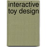 Interactive Toy Design by J. Du