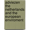 Adviezen The Netherlands and the European enviroment by Vrom -Raad