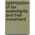 Optimization of tax sovereignty and free movement