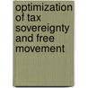 Optimization of tax sovereignty and free movement door S. Douma