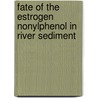 Fate of the estrogen nonylphenol in river sediment by J.P.A. de Weert