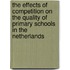 The effects of competition on the quality of primary schools in the Netherlands