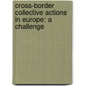 Cross-border collective actions in europe: a challenge door T. Jaspers