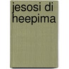 Jesosi di Heepima by W. de Vink