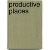 Productive Places by F.M.H. Nefke