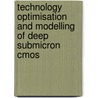 Technology Optimisation And Modelling Of Deep Submicron Cmos by E. Vandamme
