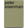 Peter Eisenman door B.J.E. Kormoss