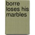 Borre Loses his marbles