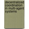 Decentralized coordination in multi-agent systems door Mihail Mihaylov