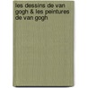 Les dessins de van Gogh & les peintures de van Gogh door S. Van Heugten