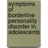 Symptoms of borderline personality disorder in adolescents
