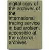 Digital copy of the archives of the international tracing service in Bad Arolsen, accessible at the national archives by Pierre-Alain Tallier