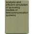 Analysis and efficient simulation of queueing models of telecommunication systems