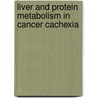 Liver and protein metabolism in cancer cachexia door J.A.C. Peters