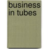 Business in tubes by Matthijs Dicke