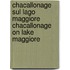 Chacallonage sul Lago Maggiore Chacallonage on Lake Maggiore