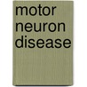 Motor neuron disease door H. Kerkhoff