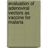 Evaluation of adenoviral vectors as vaccine for malaria door O.J.A.E. Ophorst