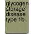 Glycogen storage disease type 1b