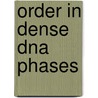 Order In Dense Dna Phases door S. Zakharova