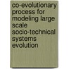 Co-evolutionary process for modeling Large Scale Socio-Technical Systems evolution by I. Nikolic